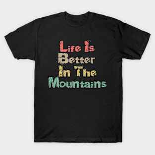 Life Is Better In The Mountains Big Vintage Playfull Scratched Text Design T-Shirt